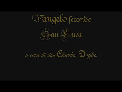 Don Claudio Doglio - Conosciamo la Bibbia. Nuovo Testamento, 03 Vangelo secondo San Luca, completo
