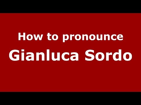 How to pronounce Gianluca Sordo (Italian/Italy)  - PronounceNames.com
