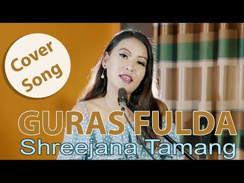 Guras Fulda - Shreejana Tamang | Cover | 2018 |