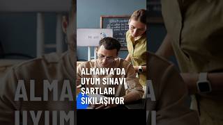 Almanya’da Uyum Sınavı Şartları Sıkılaşıyor