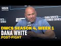 DWCS Season 4, Week 1: Dana White Post-Fight Press Conference - MMA Fighting