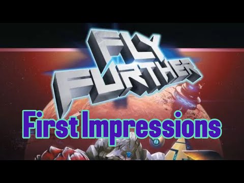 Fly Further First Impressions