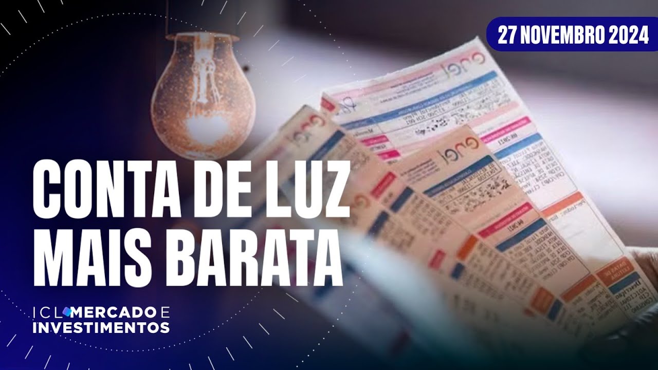 ICL MERCADO E INVESTIMENTOS - 27/11/24 - BÔNUS DA ANEEL PODE REDUZIR CONTA DE LUZ