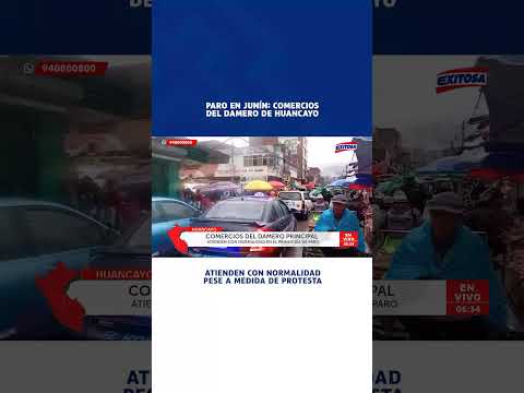 🔴🔵 Paro en Junín: Comercios del Damero de Huancayo atienden con normalidad pese a medida de protesta