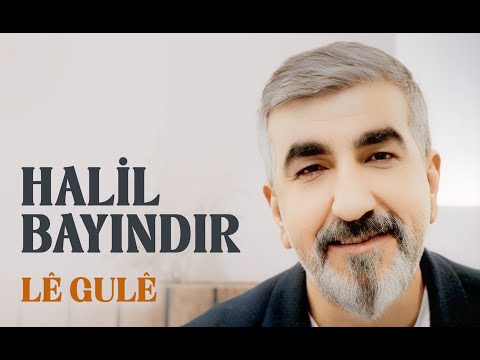 HALİL BAYINDIR - LÊ GULÊ [Official Music Video]