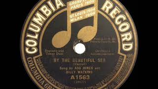 1914 Ada Jones &amp; Billy Watkins - By The Beautiful Sea