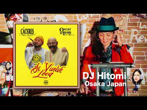Se Vuelve Loca - Caceres, Oscar D'Leon / Salsa Reggaeton DJ Hitomi Osaka Japan