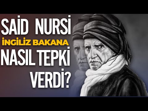 Said Nursi İngiliz Bakana Nasıl Tepki Verdi? | Said Şaşmaz