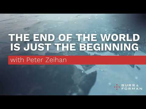 The End of the World Is Just the Beginning — Peter Zeihan