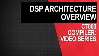 C7000 compiler DSP architecture overview