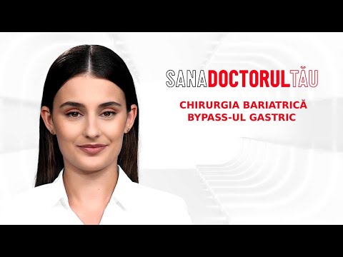 Sanadoctorul tău. Chirurgia bariatrică - Bypass-ul gastric