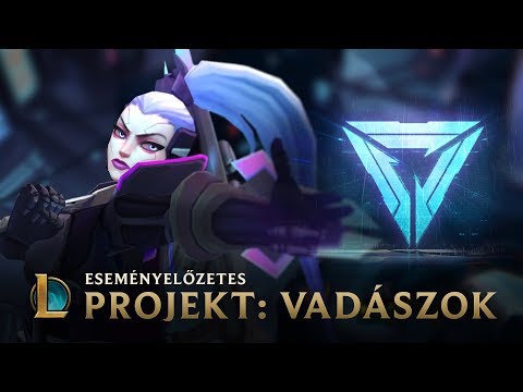VADÁSZOK | A 2017-es PROJEKT esemény előzetese – League of Legends