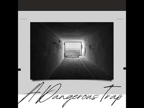 A Dangerous Trap | 1.8.23