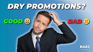 Are Dry Promotions a Good or Bad Organizational Practice? | Leadership Training Series