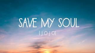 Save my soul - JoJo (Lyric Video)