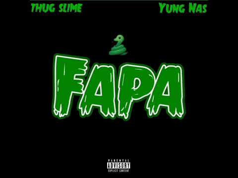 Thug Slime. feat Yung Nas Fapa