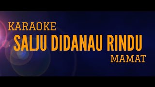 Download lagu Salju Didanau Rindu - Mamat Karaoke Version mp3 Download lagu Salju Didanau Rindu - Mamat Karaoke Version mp3
