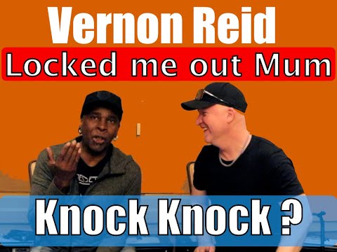 Vernon Reid - Knock Knock - Locked me out Mum !