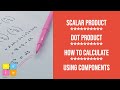 Scalar Or Dot Product Of 2 Vectors In 2D And 3D