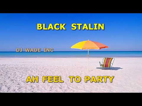 Ah Feel To Party Black Stalin demo (lyrics)