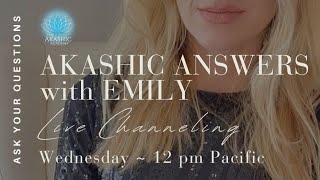 Akashic Answers with Emily 05-15-24