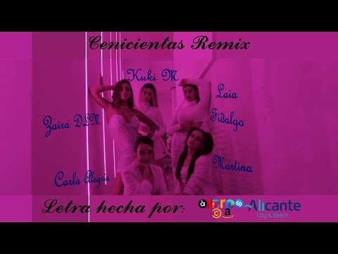 Cenicientas Remix. Kuki M, Carla Alegría, Laia Fidalgo, Martina y Zaira DLM (Letra)