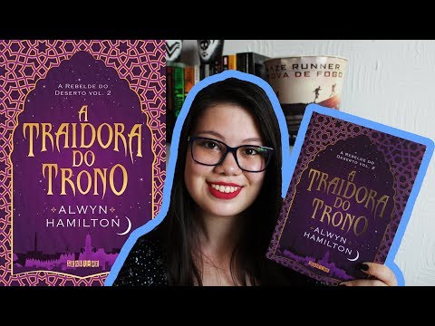 RESENHA A TRAIDORA DO TRONO, Alwyn Hamilton|UM LIVRO APÓS O OUTRO
