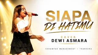 Download lagu SIAPA DI HATIMU Cover DEWI ASMARA || SERAMPAK MANAGEMENT X TRANSERA mp3
