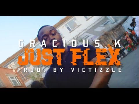 Gracious K - Just Flex [Music Video]