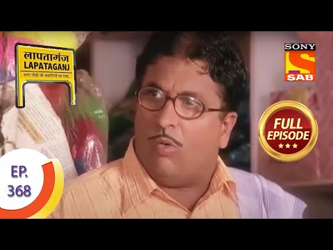 Ep 368 - Chotu Mama Start A New Business - Lapataganj - Full Episode
