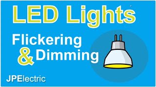 Flickering LED lightbulbs - How to stop it.