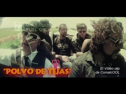 Polvo de Tejas -El videoclip  de ComalcOOL-
