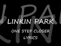 Linkin Park One Step Closer Lyrics