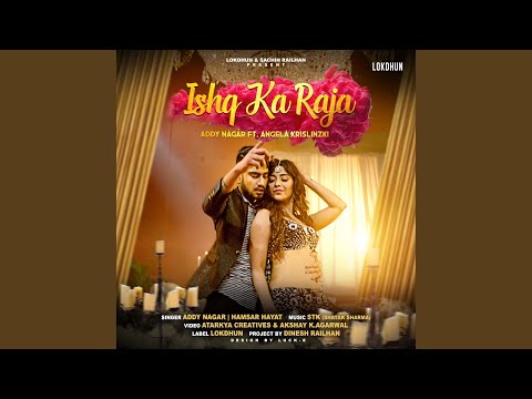 Ishq Ka Raja (feat. Angela Krislinzki) — watch video