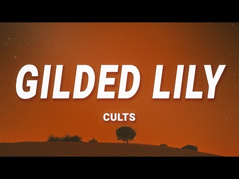 Cults - Gilded Lily (Lyrics) | Haven't I given enough