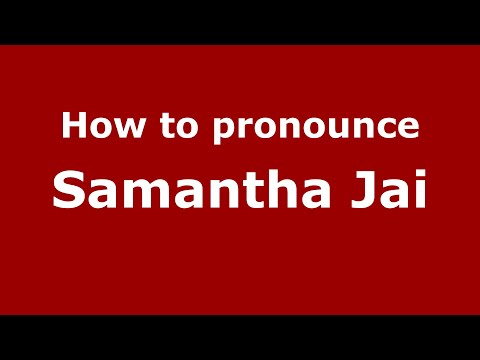 How do you say Samantha Jai in Mexico (Mexican Spanish)? - PronounceNames.com