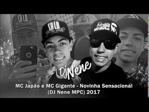 MC Japão e MC Gigante - Novinha Sensacional (DJ Nene MPC) 2017