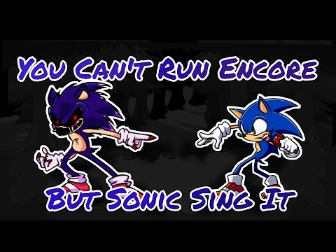 Ready For The Second Round? | You Can't Run Encore Official Version But Sonic Sing It | FNF COVER