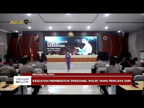 PRESISI UPDATE: POLDA RIAU GELAR PELATIHAN PUBLIC SPEAKING &amp; SERVICE EXCELLENCE 28/05/25 10.00