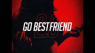 Casanova - Go BestFriend 2.0 (Feat. G-Eazy &amp; Rich The Kid) (Clean + Dirty) (Single)