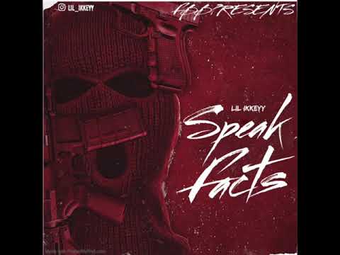 Lil Ikkeyy-Speak Facts (Official Audio)