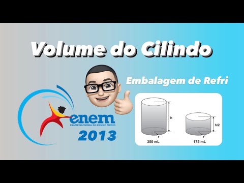 ENEM 2013 - Marketing Embalagem de Latas - Volume do Clindro