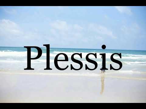 How To Pronounce Plessis🌈🌈🌈🌈🌈🌈Pronunciation Of Plessis