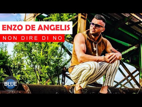 Enzo De Angelis - Non Dire Di No (Video Ufficiale 2019)