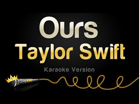 Taylor Swift - Ours (Karaoke Version)