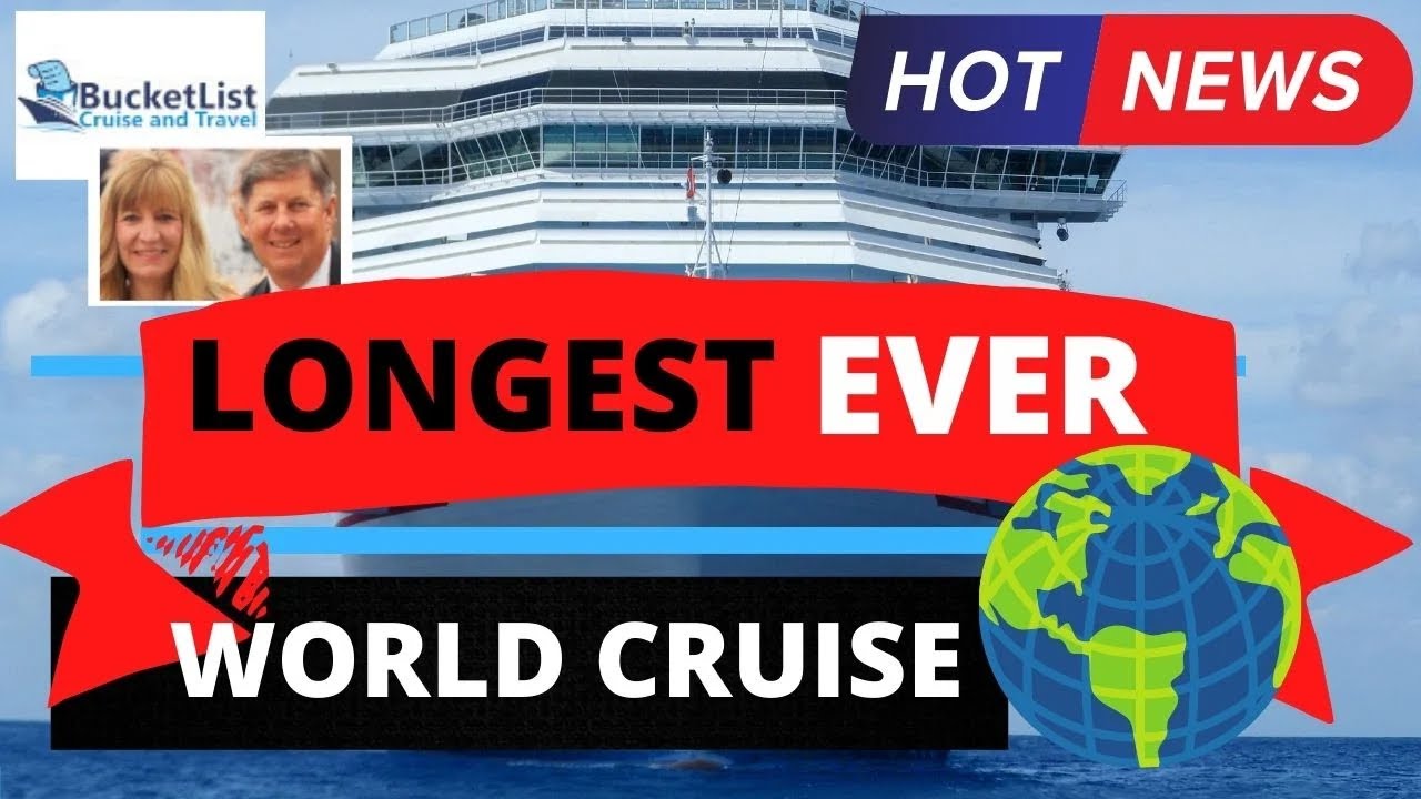 The Longest World Cruise EVER!