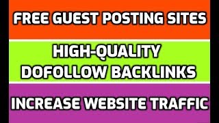 Free guest posting blogging sites list | High quality dofollow backlinks | Increase website traffic