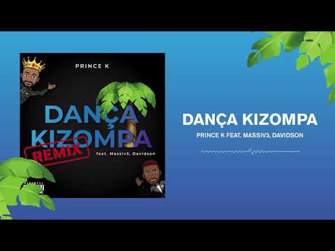 PrinceK - Dança Kizompa (feat Massiv3,Davidson)[Remix]