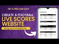 Create a Football Live Scores Website for Free with your phone// Football live scores website 2023