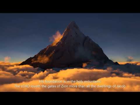 Psalm 87 Hymn by SingTheKJV "His foundation is in the holy mountains"